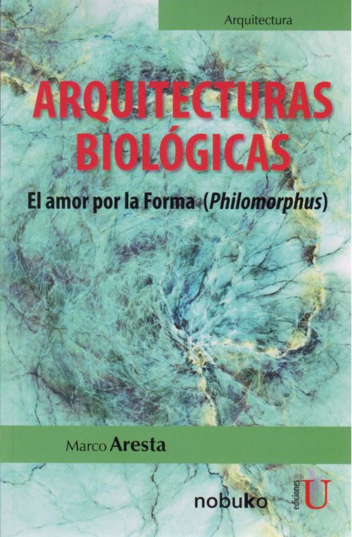 Arquitecturas biológicas El amor por la forma philomorphus