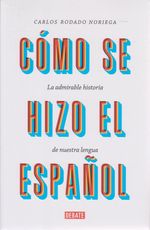 como-se-hizo-espanol-9789585446908-rhmc