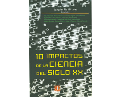 10 Impactos de la ciencia del siglo XX