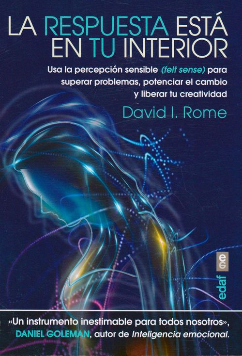 La respuesta está en tu interior Usa la percepción sensible feit sense para superar problemas potenciar el cambio y liberar tu creatividad