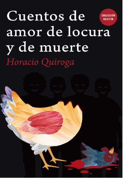 Cuentos De Amor De Locura Y De Muerte