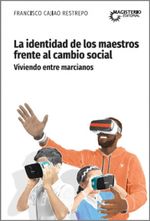 la_identidad_de_los_maestros_frente_al_cambio_social_francisco_cajiao_magisterio_0