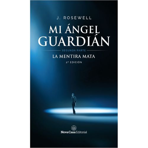 Mi ángel guardián Segunda parte La mentira mata 2ª  Edición