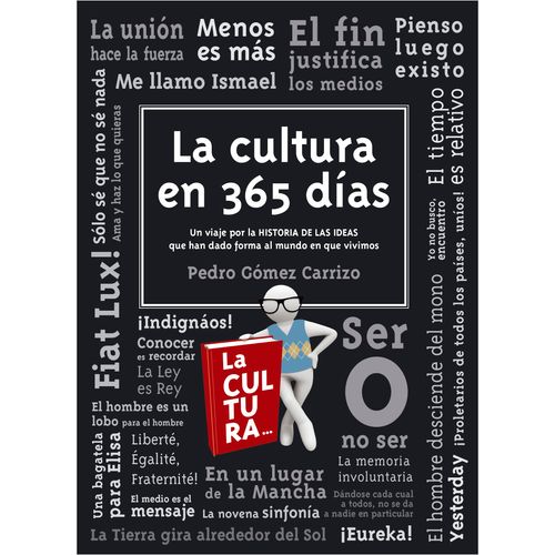La cultura en 365 días  Un viaje por la historia de las ideas que han dado forma al mundo en que vivimos