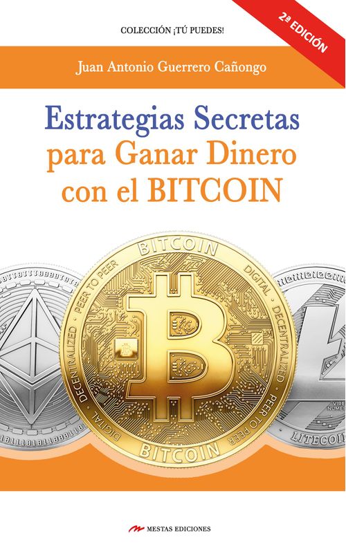 Estrategias secretas para ganar dinero con el Bitcoin 2ª  Edición