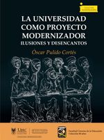 la-universidad-como-proyecto-modernizador-9789586602716-uptc