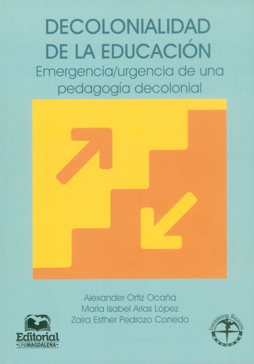 Decolonialidad de la educación Emergencia  urgencia de una pedagogía decolonial