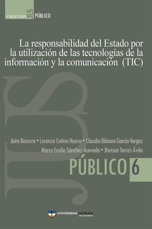 La responsabilidad del Estado por la utilización de las tecnologías de la información y la comunicación TIC