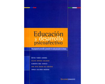 Educación y desarrollo psicoafectivo Una propuesta de prevención y promoción de la salud psicosocial en la infancia