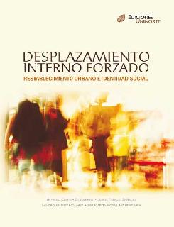 Desplazamiento interno forzado Restablecimiento urbano e identidad social