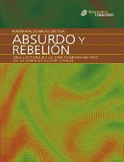 Absurdo y rebelión Una lectura de la contemporaneidad en la obra de Albert Camus