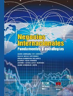 Negocios internacionales Fundamentos y estrategias