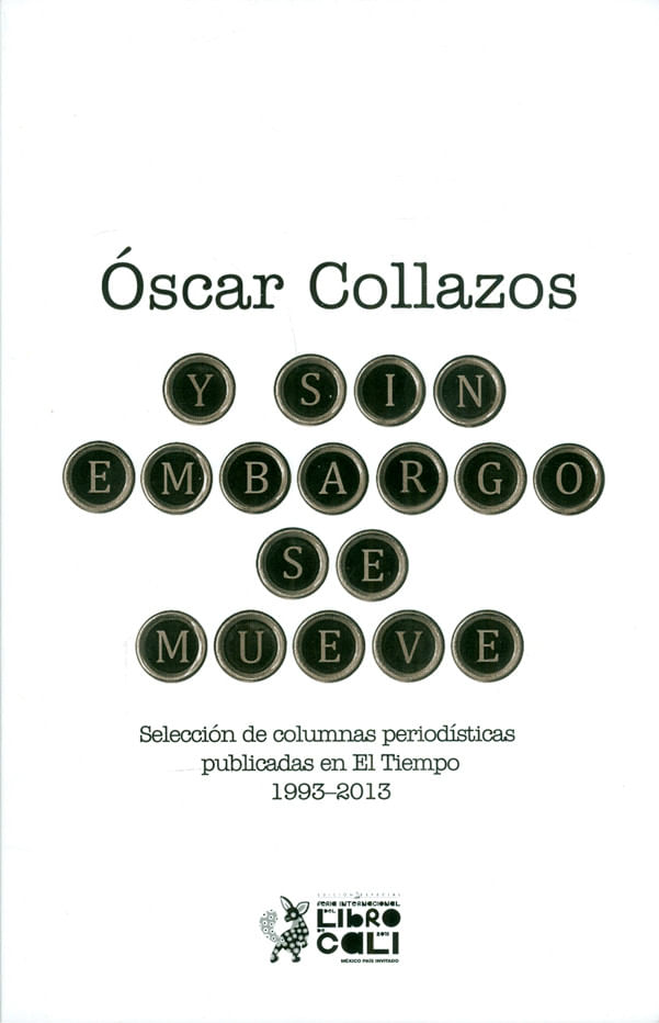 y-sin-embargo-se-mueve-seleccion-de-columnas-periodisticas-publicas-en-el-tiempo-1993-2013-9789585522138-uana