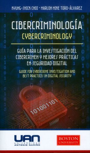 Cibercriminología: Guía para la investigación del cibercrimen y mejores prácticas en seguridad digital