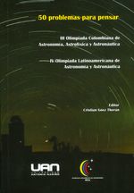50-problemas-para-pensar-iii-olimpiada-colombiana-de-astronomia-astrofisica-y-astronauticay-iv-olimpiada-latinoamericana-de-astronomia-y-astronautica-9789588687254-uana