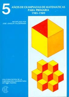 5 Años de olimpiadas matemáticas para primaria 19851989