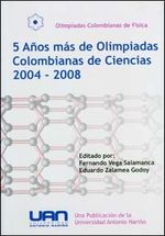 5-anos-mas-de-olimpiadas-colombianas-de-ciencias-2004-2008-9789588687049-uana