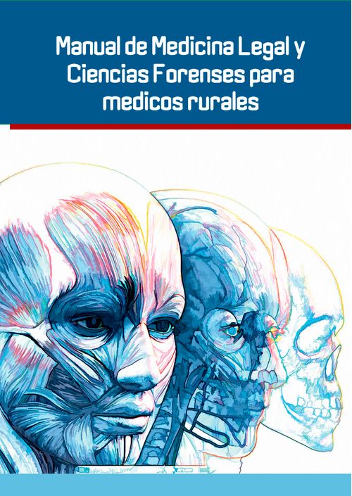 Manual de Medicina Legal y Ciencias Forenses para médicos rurales