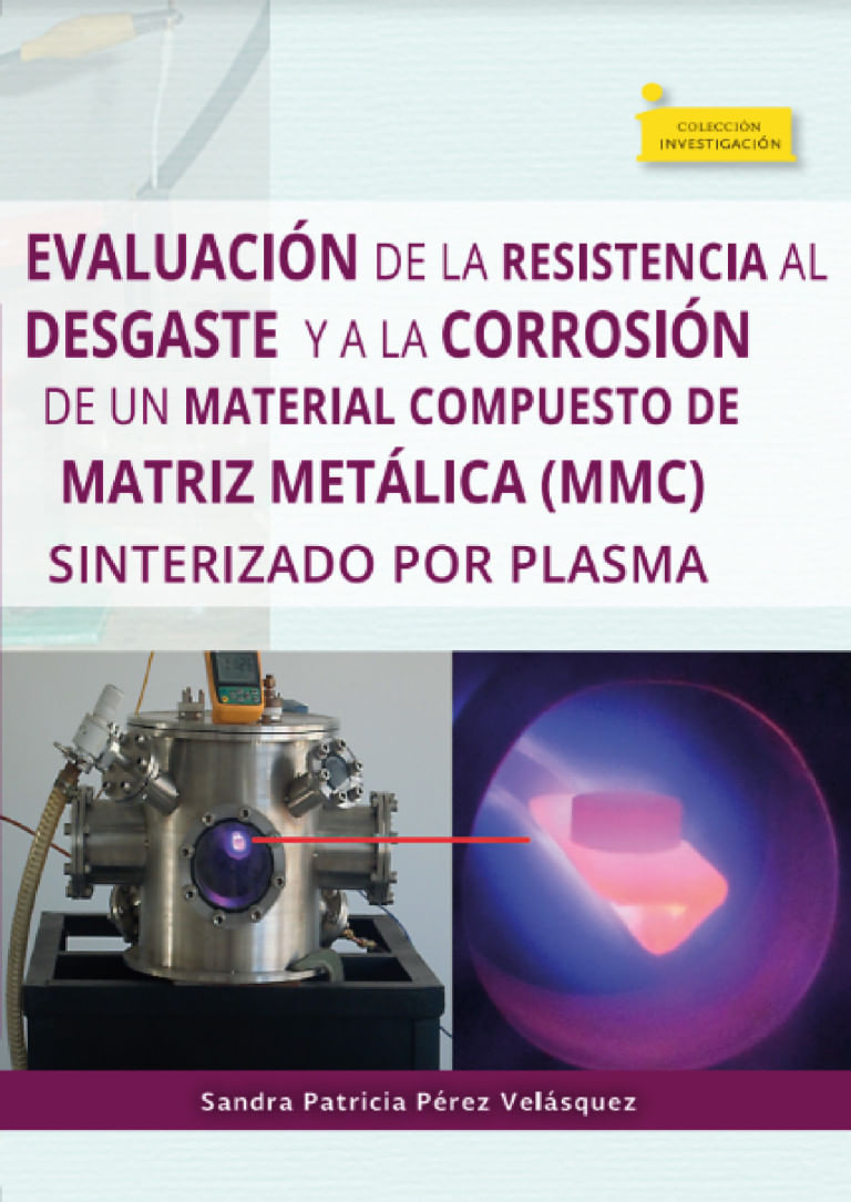 evaluacion-de-la-resistencia-al-desgaste-y-a-la-corrosion-de-un-material-compuesto-de-matriz-metalica-mmc-sinterizado-pr-plasma-9789586602549-uptc
