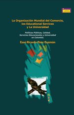 la-organizacion-mundial-del-comercio-los-educational-services-y-la-universidad-9789586603232-uptc