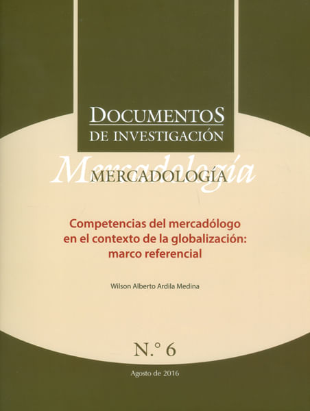 Documentos de investigación No6 MercadologíaCompetencias del mercadólogo en el contexto de la globalización marco referencial