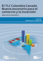 el-tlc-colombia-canada-nuevo-escenario-para-el-comercio-y-la-inversion-9789588722566-cesa