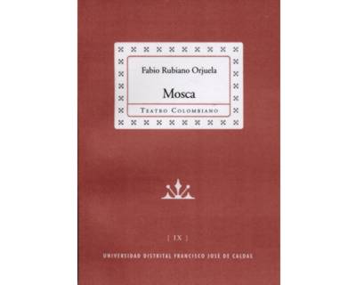 Mosca Colección de Teatro Colombiano IX