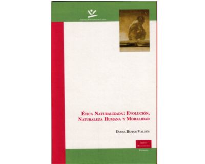 Ética naturalizada evolución naturaleza humana y moralidad