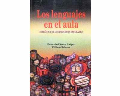 Los lenguajes en el aula Semiótica de los procesos escolares