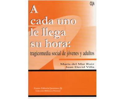 A cada uno le llega su hora tragicomedia social de jóvenes y adultos