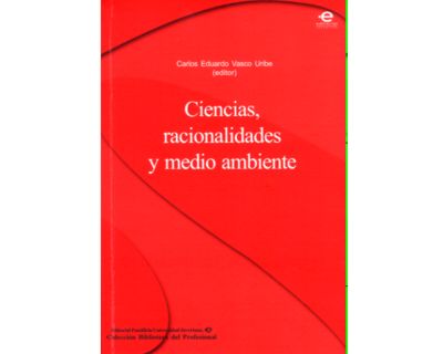 Ciencias racionalidades y medio ambiente