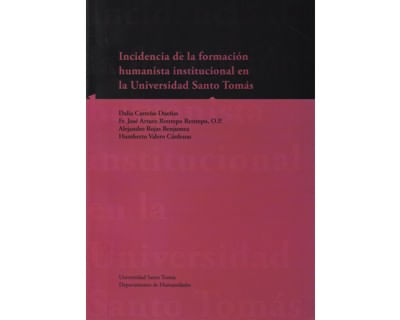 Incidencia de la formación humanista institucional en la Universidad Santo Tomás