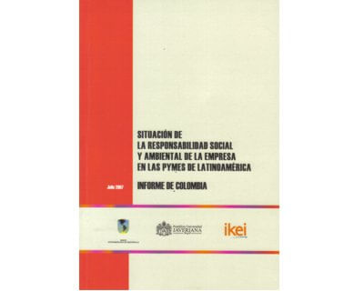Situación de la responsabilidad social y ambiental de la empresa en las PYMEs de Latinoamérica Informe de Colombia