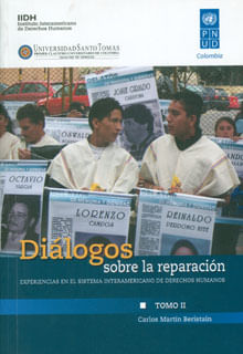 Diálogos sobre la reparación Experiencias en el sistema interamericano de Derechos HumanosTomo II