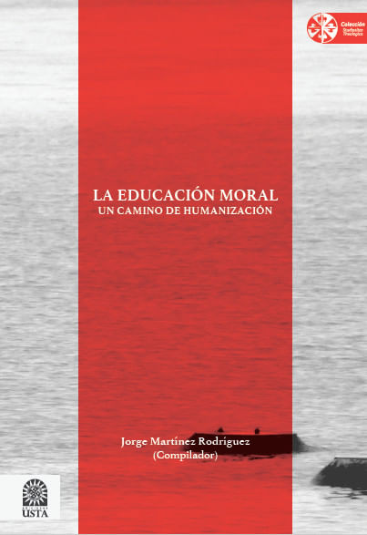 la-educacion-moral-un-camino-de-humanizacion-9789586318471-usto