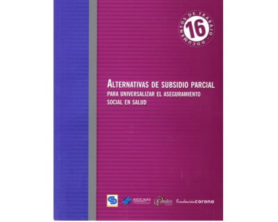 Alternativas de subsidio parcial para universalizar el aseguramiento social en salud