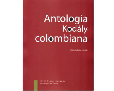 Antología Kodály colombiana
