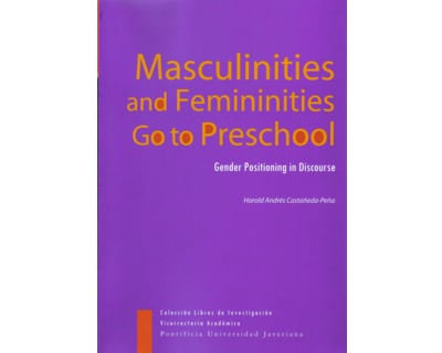 Masculinities and femininities go to preschool Gender positioning in discourse