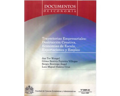 Trayectorias Empresariales destrucción creativa economías de escala exportaciones y empleo