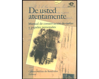 De usted atentamente Manual de conservación de cartas y papeles personales