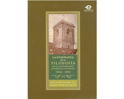 La enseñanza de la filosofía en la Universidad Javeriana colonial 16231767