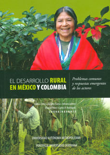El desarrollo rural en México y Colombia problemas comunes y respuestas emergentes de los actores