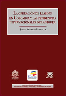 La operación de leasing en Colombia y las tendencias internacionales de la figura