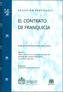 El contrato de franquicia: referencia especial al derecho colombiano; incluye apéndice: Reflexiones en torno a la responsabilidad civil derivada ...