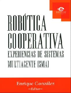 Robótica Cooperativa experiencias de sistemas multiagente