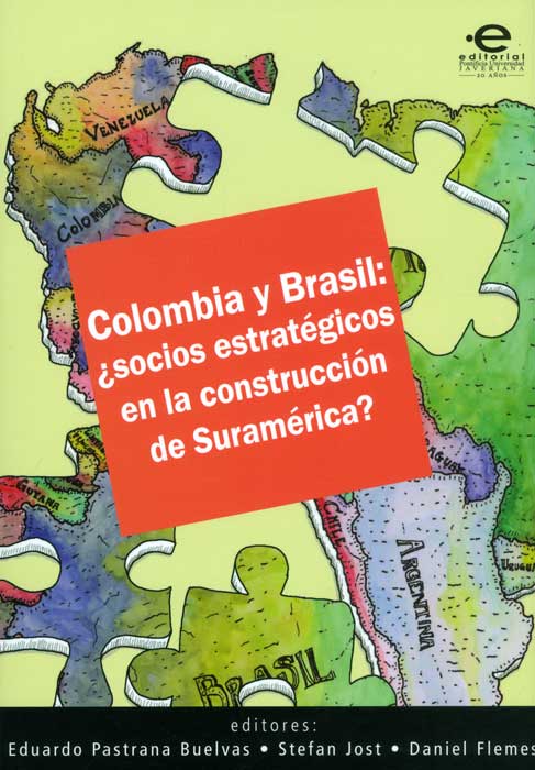 Colombia y Brasil ¿socios estratégicos en la construcción de Suramérica?