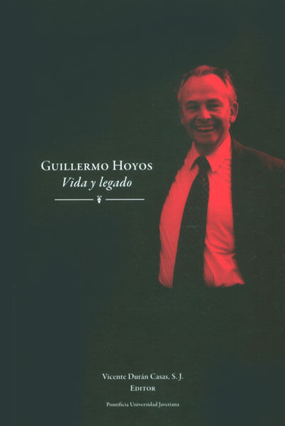 Guillermo Hoyos Vida y legado