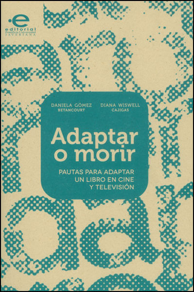 Adaptar o morir Pautas para adaptar un libro en cine y televisión