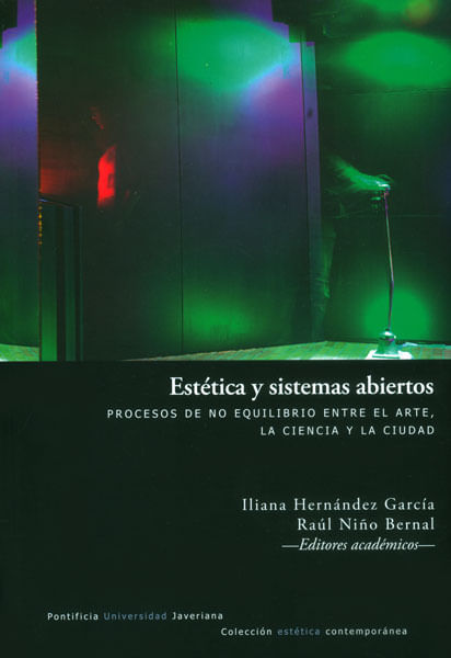 Estética y sistemas abiertos Procesos de no equilibrio entre el arte la ciencia y la ciudad