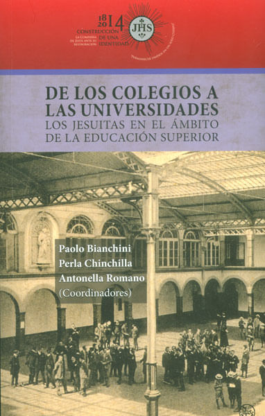 De los colegios a las universidades Los jesuitas en el ámbito de la educación superior
